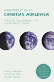 An Introduction to Christian Worldview (eBook, ePUB)