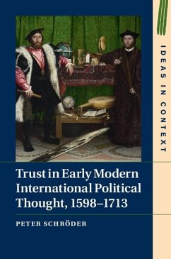 Trust in Early Modern International Political Thought, 1598-1713 (eBook, ePUB) - Schroder, Peter