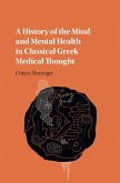 History of the Mind and Mental Health in Classical Greek Medical Thought (eBook, ePUB)