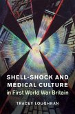 Shell-Shock and Medical Culture in First World War Britain (eBook, ePUB)