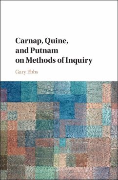 Carnap, Quine, and Putnam on Methods of Inquiry (eBook, ePUB) - Ebbs, Gary