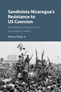 Sandinista Nicaragua's Resistance to US Coercion (eBook, ePUB) - Hector Perla, Jr