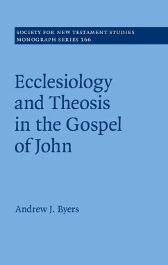 Ecclesiology and Theosis in the Gospel of John (eBook, ePUB) - Byers, Andrew J.