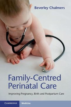 Family-Centred Perinatal Care (eBook, ePUB) - Chalmers, Beverley