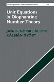 Unit Equations in Diophantine Number Theory (eBook, ePUB)