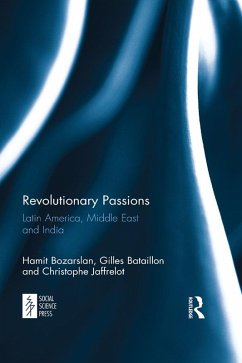 Revolutionary Passions (eBook, ePUB) - Bozarslan, Hamit; Bataillon, Gilles; Jaffrelot, Christophe