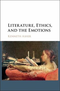 Literature, Ethics, and the Emotions (eBook, ePUB) - Asher, Kenneth