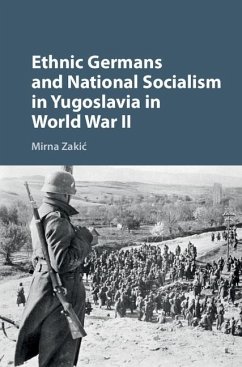 Ethnic Germans and National Socialism in Yugoslavia in World War II (eBook, ePUB) - Zakic, Mirna