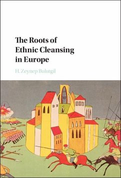Roots of Ethnic Cleansing in Europe (eBook, ePUB) - Bulutgil, H. Zeynep