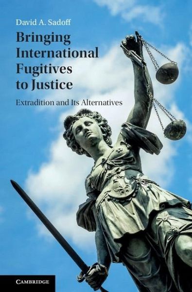 Bringing International Fugitives to Justice (eBook, ePUB)