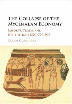 Collapse of the Mycenaean Economy (eBook, ePUB) - Murray, Sarah C.