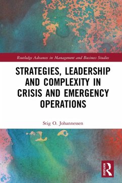 Strategies, Leadership and Complexity in Crisis and Emergency Operations (eBook, PDF) - Johannessen, Stig