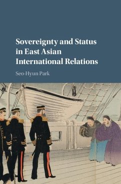 Sovereignty and Status in East Asian International Relations (eBook, ePUB) - Park, Seo-Hyun