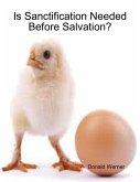 Is Sanctification Needed Before Salvation? (eBook, ePUB)