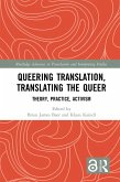Queering Translation, Translating the Queer (eBook, PDF)