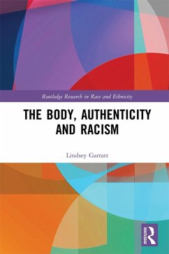 The Body, Authenticity and Racism (eBook, ePUB) - Garratt, Lindsey