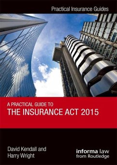 A Practical Guide to the Insurance Act 2015 (eBook, ePUB) - Kendall, David; Wright, Harry