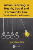 Action Learning in Health, Social and Community Care (eBook, PDF)
