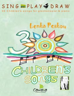 Sing Play Draw 30 Children's Songs for Glockenspiel and Piano (eBook, ePUB) - Peskou, Lenka