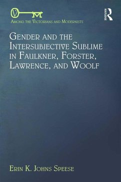 Gender and the Intersubjective Sublime in Faulkner, Forster, Lawrence, and Woolf (eBook, PDF) - Speese, Erin