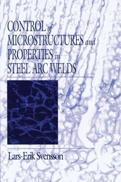 Control of Microstructures and Properties in Steel Arc Welds (eBook, PDF) - Svensson, Lars-Erik