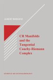 CR Manifolds and the Tangential Cauchy Riemann Complex (eBook, PDF)