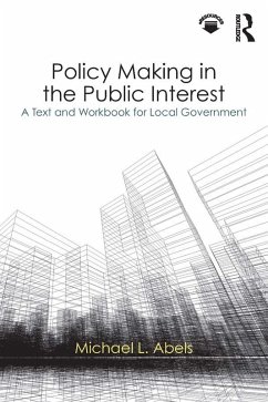 Policy Making in the Public Interest (eBook, PDF) - Abels, Michael L.