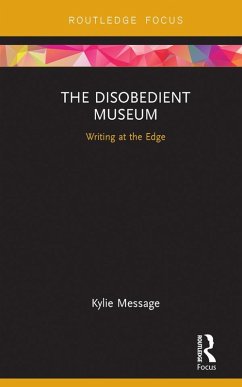 The Disobedient Museum (eBook, PDF) - Message, Kylie