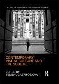 Contemporary Visual Culture and the Sublime (eBook, ePUB)