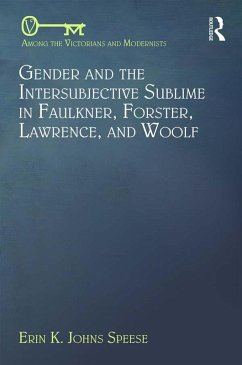 Gender and the Intersubjective Sublime in Faulkner, Forster, Lawrence, and Woolf (eBook, ePUB) - Speese, Erin