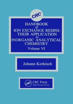 CRC Handbook of Ion Exchange Resins, Volume VI (eBook, PDF) - Korkisch, Johann