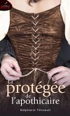 La protegee de l'apothicaire (eBook, ePUB) La protegee de l'apothicaire (eBook, ePUB)