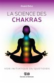 La science des chakras : Voie initiatique du quotidien (eBook, ePUB) La science des chakras : Voie initiatique du quotidien (eBook, ePUB)