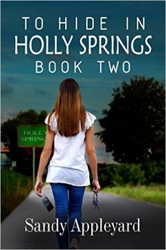 To Hide in Holly Springs Book Two (eBook, ePUB) - Appleyard, Sandy