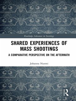 Shared Experiences of Mass Shootings (eBook, PDF) - Nurmi, Johanna