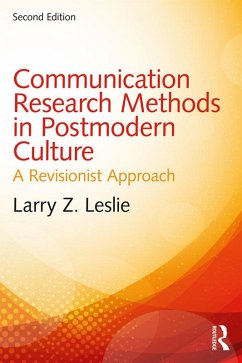 Communication Research Methods in Postmodern Culture (eBook, PDF) - Leslie, Larry Z.