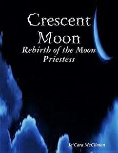 Cover Crescent Moon: Rebirth of the Moon Priestess (eBook, ePUB)
