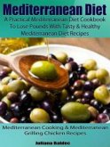 Mediterranean Diet: A Practical Mediterranean Diet Cookbook To Lose Pounds With Tasty & Healthy Mediterranean Diet Recipes (eBook, ePUB) Mediterranean Diet: A Practical Mediterranean Diet Cookbook To Lose Pounds With Tasty & Healthy Mediterranean Diet Recipes (eBook, ePUB)