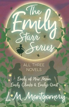 Cover The Emily Starr Series; All Three Novels (eBook, ePUB)