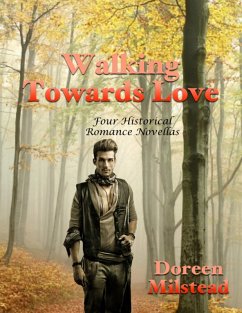 Walking Towards Love: Four Historical Romance Novellas (eBook, ePUB) - Milstead, Doreen