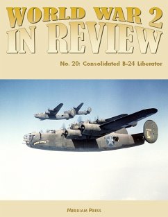 World War 2 In Review No. 20: Consolidated B-24 Liberator (eBook, ePUB) - Press, Merriam
