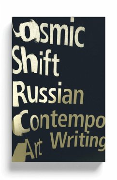 Cosmic Shift (eBook, ePUB) - Kabakov, Ilya; Kabakov, Emilia; Groys, Boris; Pepperstein, Pavel; Prigov, Dmitri; Vidokle, Anton; Monastyrsky, Andrey; Zhilyaev, Arseny