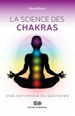 La science des chakras : Voie initiatique du quotidien (eBook, PDF)