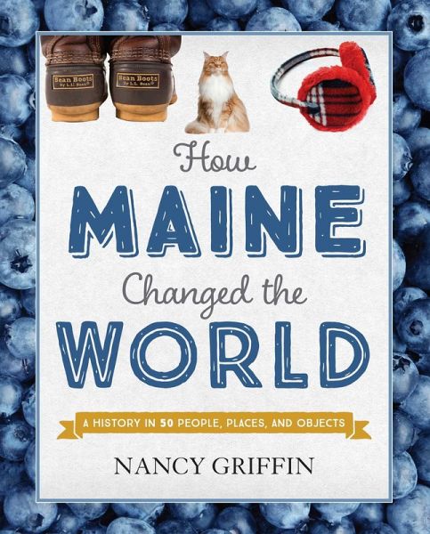 How Maine Changed the World (eBook, ePUB) How Maine Changed the World (eBook, ePUB)