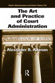 The Art and Practice of Court Administration (eBook, ePUB)