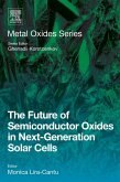 The Future of Semiconductor Oxides in Next-Generation Solar Cells (eBook, ePUB)