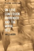 On Love, Confession, Surrender and the Moral Self (eBook, PDF)