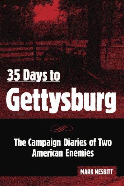 35 Days to Gettysburg (eBook, ePUB) 35 Days to Gettysburg (eBook, ePUB)