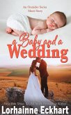 A Baby And A Wedding (eBook, ePUB)