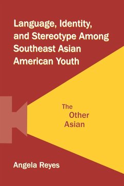 Language, Identity, and Stereotype Among Southeast Asian American Youth (eBook, PDF) - Reyes, Angela